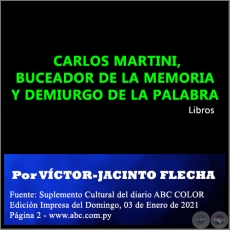 CARLOS MARTINI, BUCEADOR DE LA MEMORIA Y DEMIURGO DE LA PALABRA - Por VCTOR-JACINTO FLECHA - Domingo, 03 de Enero de 2021